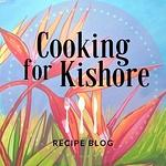 Cooking for Kishore