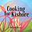 Cooking for Kishore
